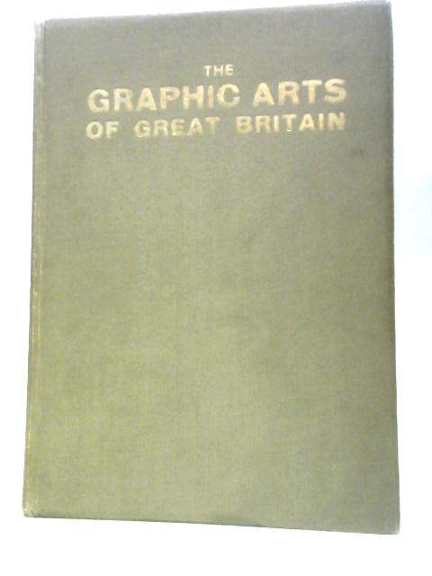 The Graphic Arts Of Great Britain von Malcolm C.Salaman Charles Holme (Ed.)