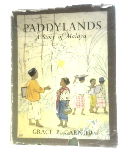 Paddylands - A Story of Malaya By Grace P. Garnier