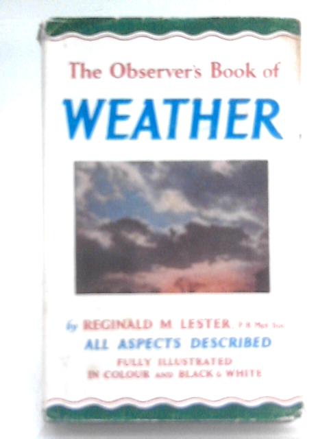 Observer's Book of the Weather By Reginald M. Lester