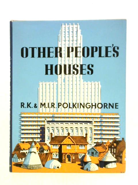 Other People's Houses By R.K. & M.I.R. Polkinghorne