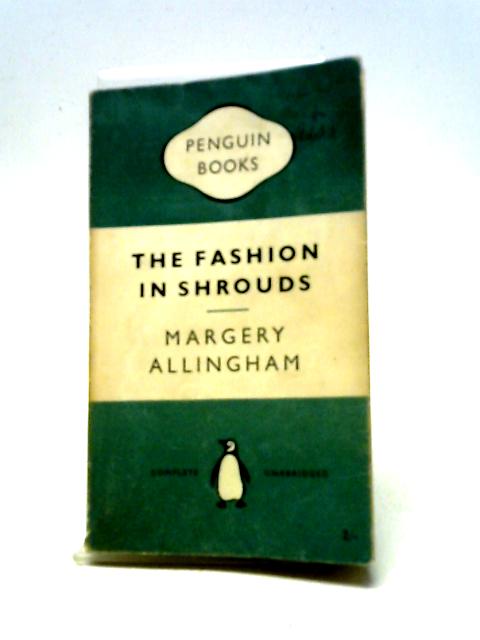 The Fashion in Shrouds By Margery Allingham