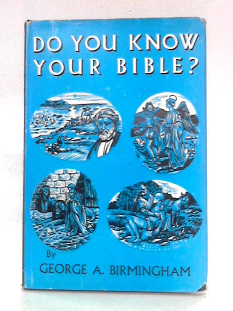 Do You Know Your Bible? By George A. Birmingham