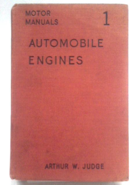 Automobile Engines, Volume I (Motor Manuals) von Arthur W. Judge