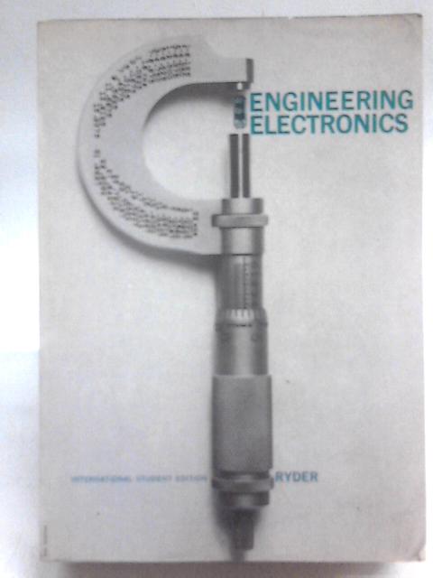 Engineering Electronics with Industrial Applications and Control By John D. Ryder