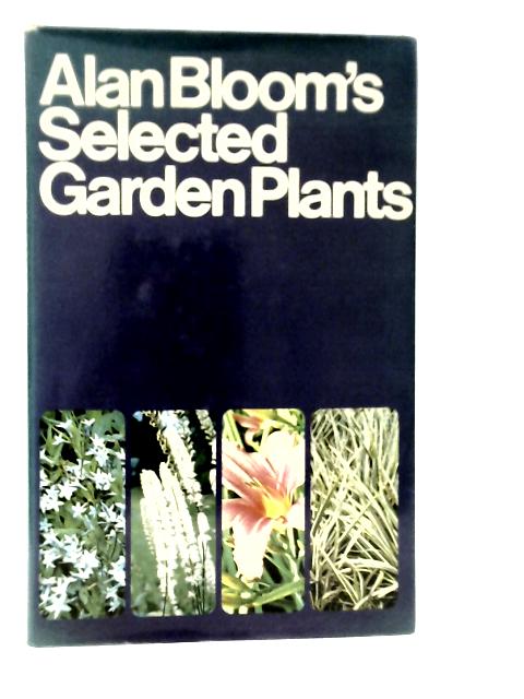 Selected Garden Plants By Alan Bloom