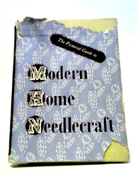 The Pictorial Guide to Modern Home Needlecraft von Various