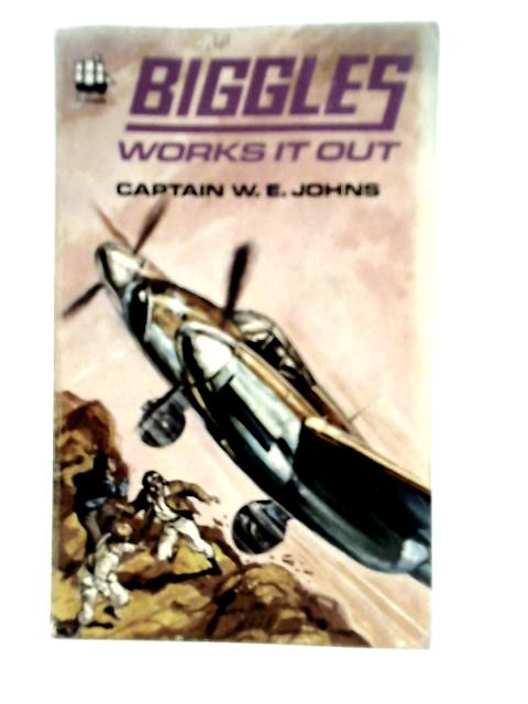 Biggles Works It Out von W.E.Johns