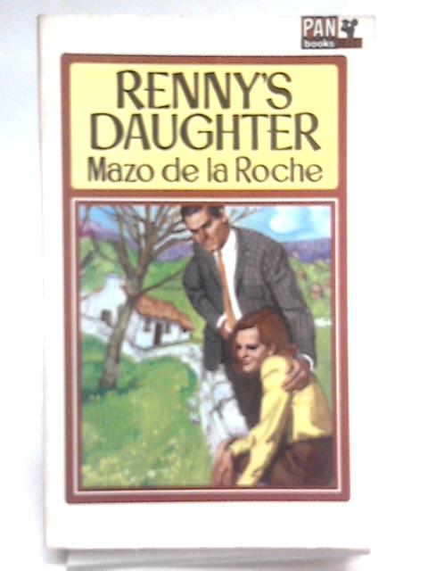 Renny's Daughter (Pan Books M201) By Mazo de la Roche