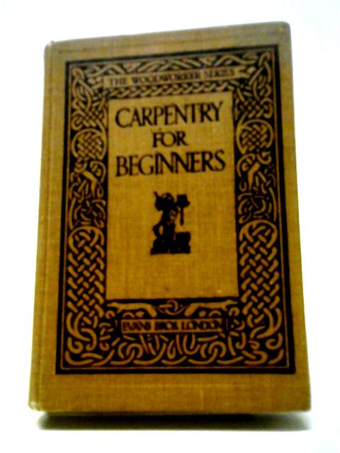 Carpentry For Beginners von Unstated