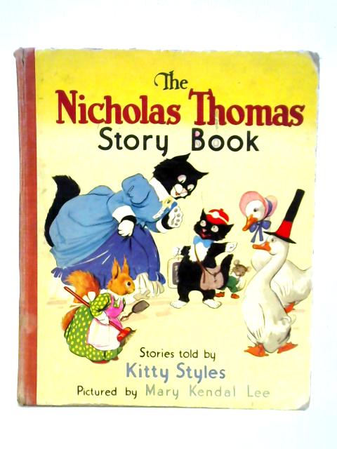 The Nicholas Thomas Story Book von Kitty Styles Mary Kendal Lee (illus)