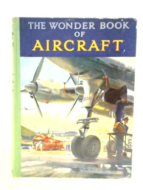 The Wonder Book of Aircraft By Harry Golding