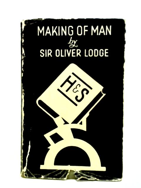 Making of Man von Oliver Lodge