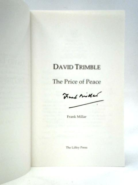 David Trimble: The Price of Peace By Frank Millar