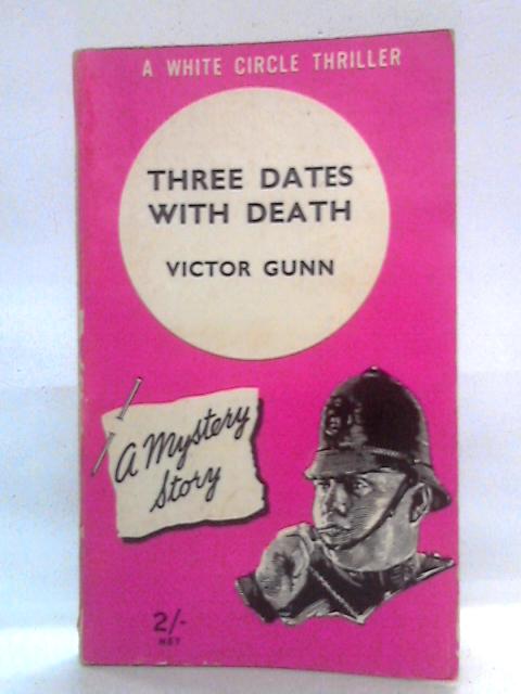 Three Dates with Death von Victor Gunn