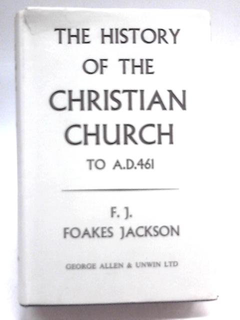 The History of the Christian Church By F. J. Foakes Jackson