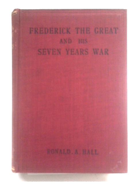 Frederick The Great By Ronald Acott Hall