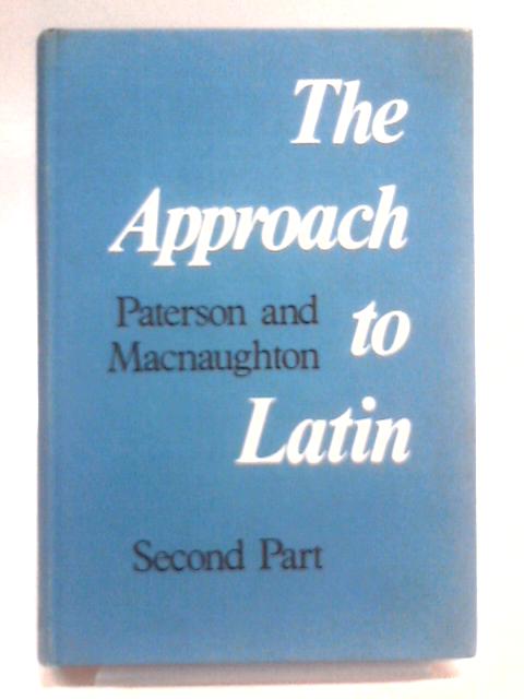 The Approach To Latin - Second Part By James Paterson et al