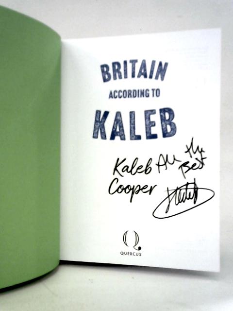 Britain According to Kaleb: The Wonderful World of Country Life By Kaleb Cooper