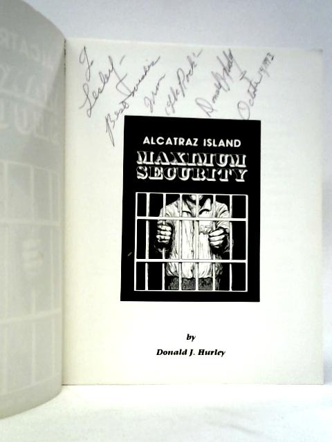 Alcatraz Island: Maximum Security von Donald J.Hurley