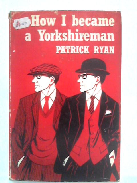 How I Became a Yorkshireman von Patrick Ryan