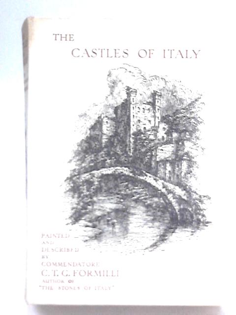 The Castles of Italy von C.T.G. Formilli