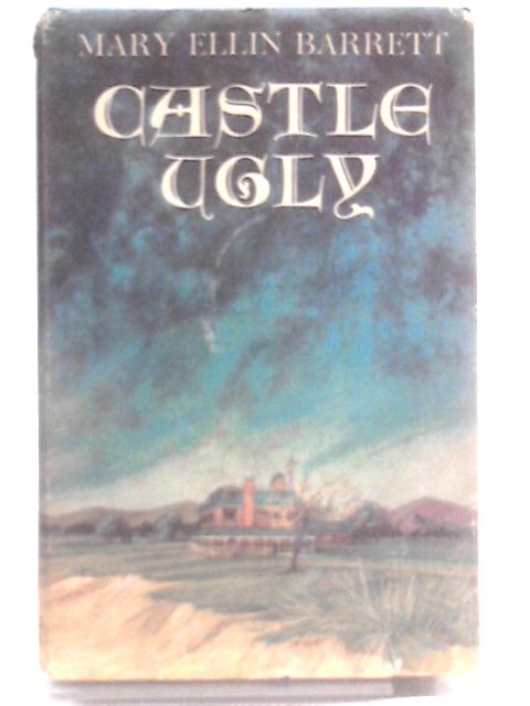 Castle Ugly von Mary Ellin Barrett