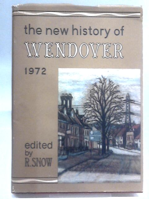 The New History of Wendover 1972 By Snow Richard