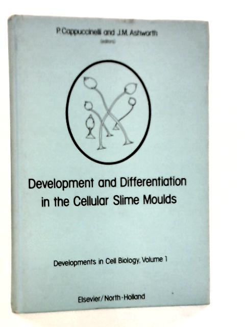 Development and Differentiation in the Cellular Slime Moulds: Vol.I von P.Cappuccinelli