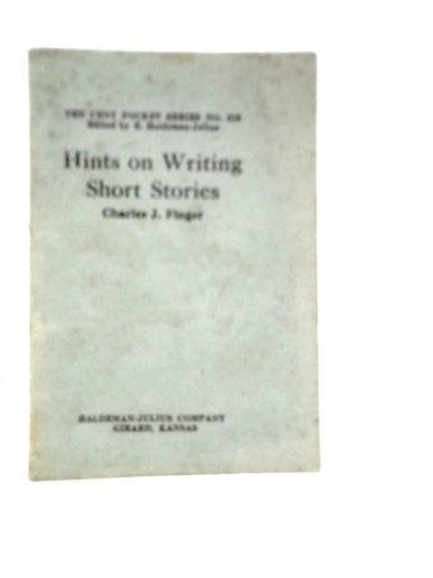 Hints on Writing Short Stories By Charles J.Finger