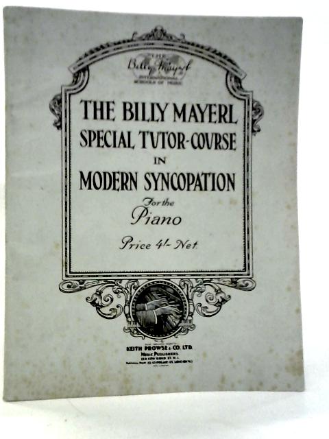 The Billy Mayerl School Special Tutor Course In Modern Syncopation For The Piano