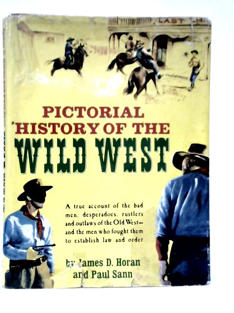 Pictorial History of the Wild West von James D.Horan & Paul Sann