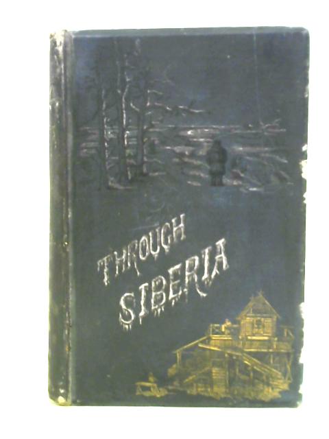 Through Siberia: Vol. II By Henry Lansdell