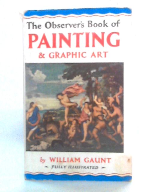 The Observer's Book of Painting & Graphic Art von William Gaunt