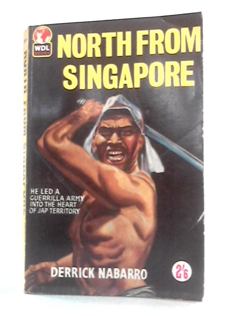 North From Singapore von Derrick Nabarro