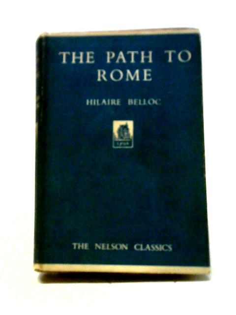 The Path To Rome By Hilaire Belloc