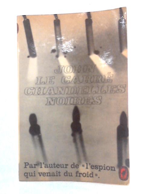 Chandelles Noires By John le Carre