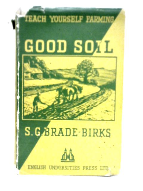 Good Soil By S.Graham Brade-Birks