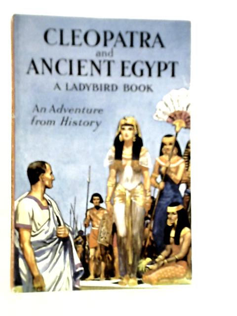 Cleopatra and Ancient Egypt By L.Du Garde Peach