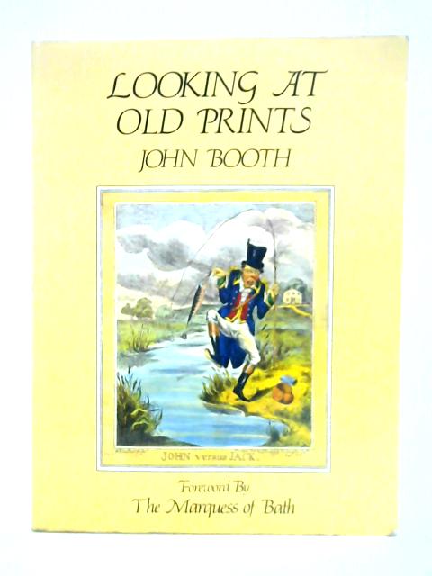 Looking at Old Prints By John Booth