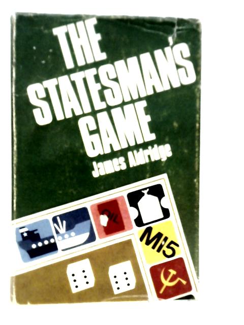 The Statesman's Game von James Aldridge