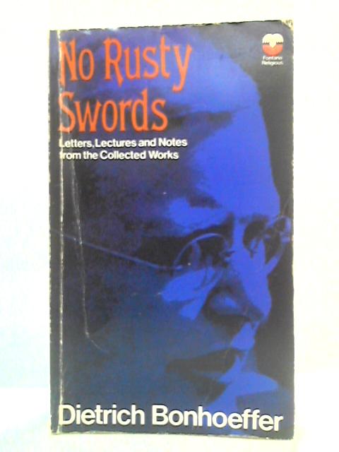 No Rusty Swords: Letters, Lectures And Notes 1928-1936 From The Collected Works: Vol. I von Dietrich Bonhoeffer