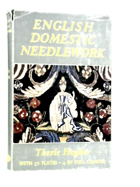 English Domestic Needlework 1660-1860 von Therle Hughes