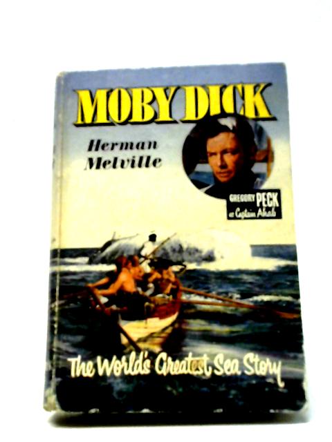 Moby-Dick: or, The Whale By Herman Melville