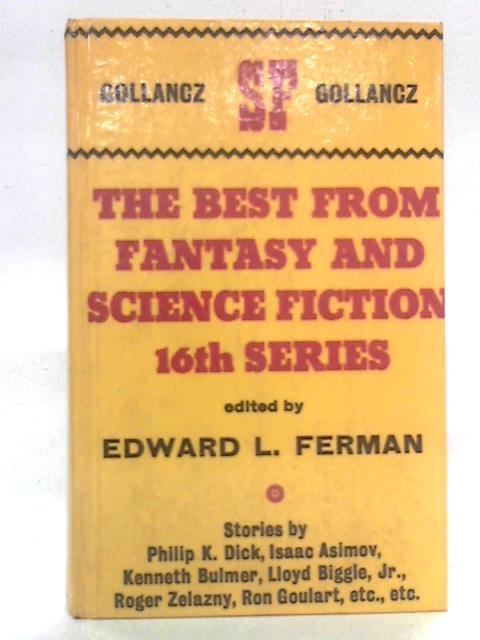 The Best from Fantasy and Science Fiction, Sixteenth Series By Edward L. Ferman Ed.