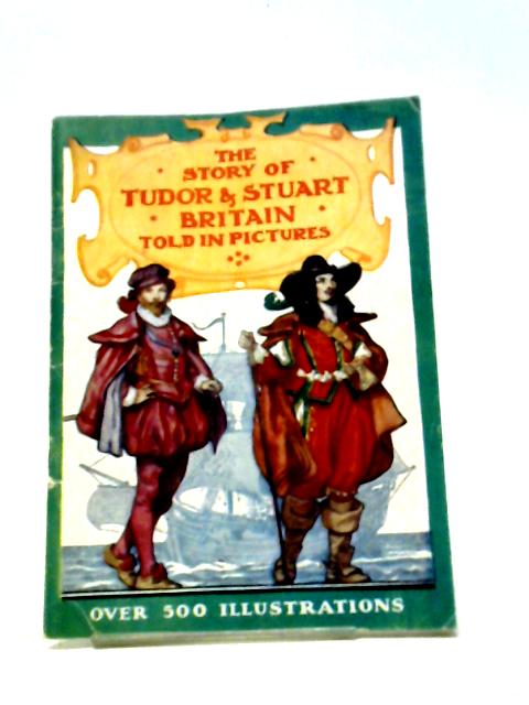 The Story Of Tudor And Stuart Britain Told In Pictures By C. W. Airne