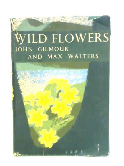 Wild Flowers - The New Naturalist By John Gilmour Max Walters