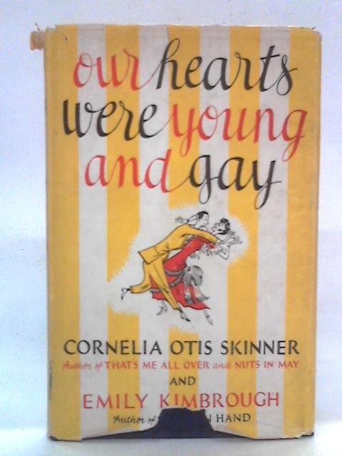 Our Hearts Were Young and Gay By Cornelia Otis Skinner, Emily Kimborough