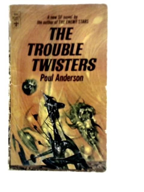 Trouble Twisters By Poul Anderson