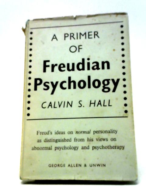 A Primer of Freudian Psychology von Calvin S. Hall