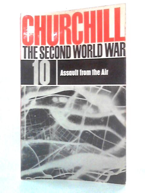 The Second World War, 10: Assault from the Air By Winston S. Churchill